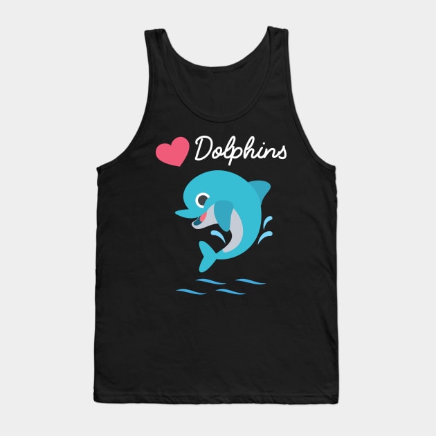 I love dolphins Tank Top by Pushloop